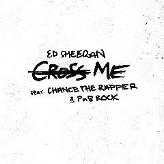 Download lagu Ed Sheeran Cross Me (feat. Chance The Rapper & PnB Rock) mp3