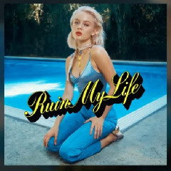 Download lagu Zara Larsson Ruin My Life mp3