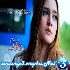 Download lagu Irenne Ghea Ibu mp3