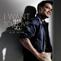 Download lagu Alif Satar I Want You To Love Me mp3
