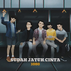 Download lagu 1080 Sudah Jatuh Cinta mp3