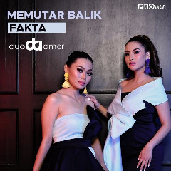 Download lagu Duo Amor Memutar Balik Fakta mp3