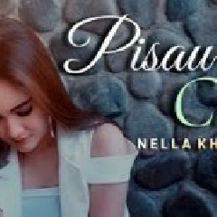 Download lagu Nella Kharisma Pisau Cinta mp3