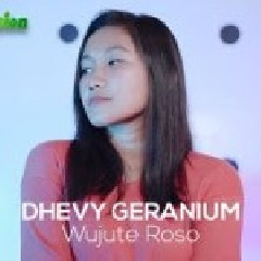 Download Lagu Dhevy Geranium Wujute Roso (Reggae Version) Mp3 Planetlagu