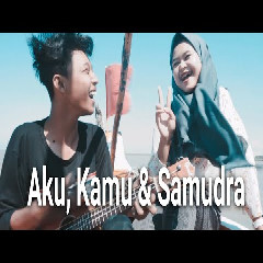 Download lagu Dimas Gepenk Aku, Kamu Dan Samudra (Cover Ft. Monica) mp3