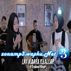 Download Lagu Nissa Sabyan Laa Ilaaha Illallah Feat. Syubbanul Akhyar Mp3 Planetlagu